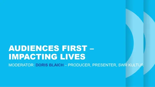 Audiences First – Impacting Lives (introduction)