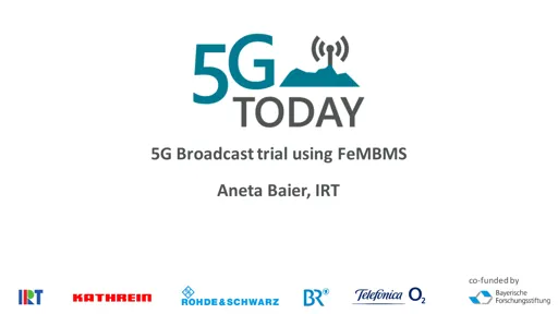 5G Today – FeMBMS broadcast trials