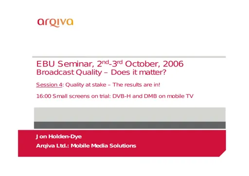 Small screens on trial: DVB-H and DMB on mobile TV
