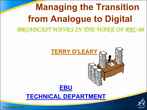 Managing the Transition from Analogue to Digital