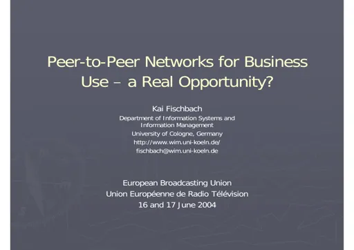 Peer-to-Peer Networks for Business Use – a Real Opportunity?