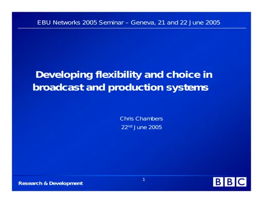 Developing flexibility and choice in broadcast and production systems
