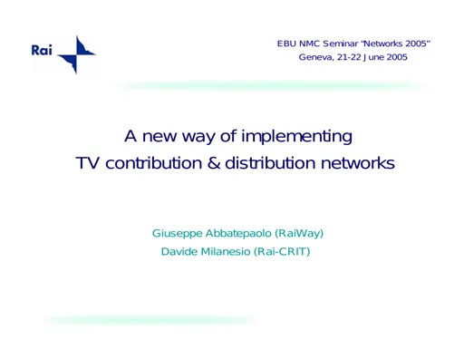 A new way of implementing TV contribution & distribution networks