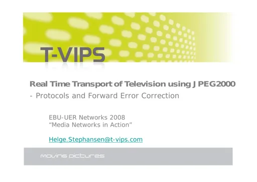Real Time Transport of Television using JPEG2000
