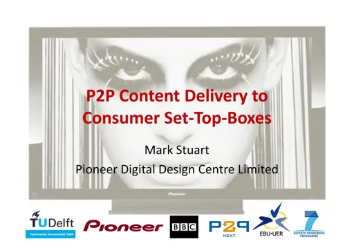 Pioneer - P2P Content Delivery to Consumer Set-Top-Boxes