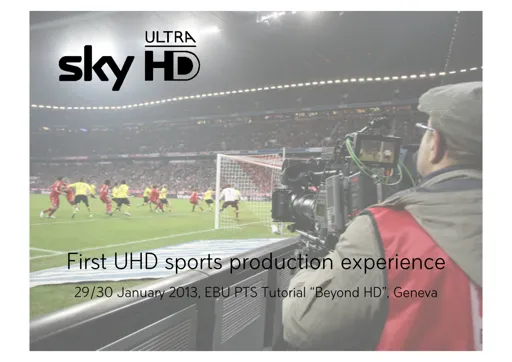 Tutorial: First UHD sports production experience - Stephan Heimbecher - Sky Germany
