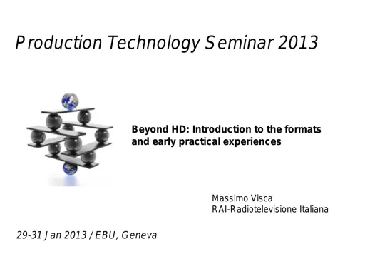 Tutorial: Beyond HD. Introduction to the formats and early practical experiences - Massimo Visca - RAI