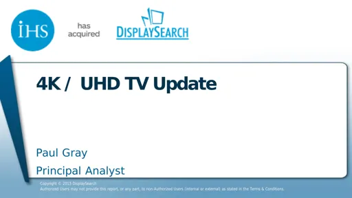UHDTV gap analysis part 2: The consumer domain - Paul Gray (Displaysearch)