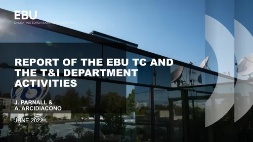 Report of the EBU TC and the T&I Department activities, and presentation of the revised Workplan