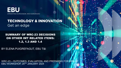 Summary of WRC-23 decisions on other IMT related items: 1.2, 1.3, 1.4