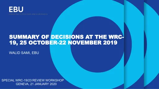 Summary of decisions at the World Radiocommunication Conference WRC-19, 25 Oct - 22 Nov 2019