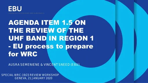 WRC-23 item 1.5 - review of UHF band in Region 1: EU process to prepare for WRC