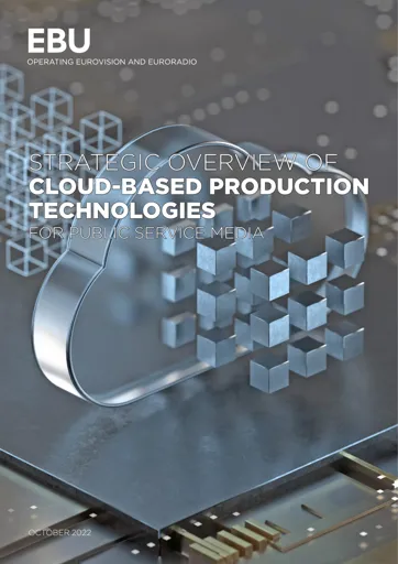 Strategic Overview of Cloud-based Production Technologies for Public Service Media
